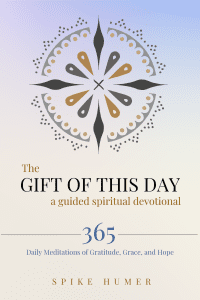 The Gift of This Day by Spike Humer